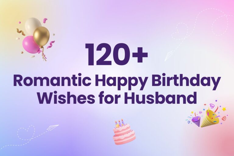 120+ Romantic Happy Birthday Wishes for Husband