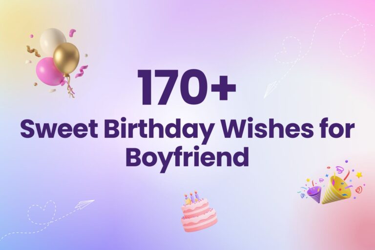 170+ Sweet Birthday Wishes for Boyfriend