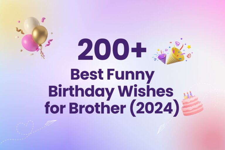 200+ Best Funny Birthday Wishes for Brother (2024)
