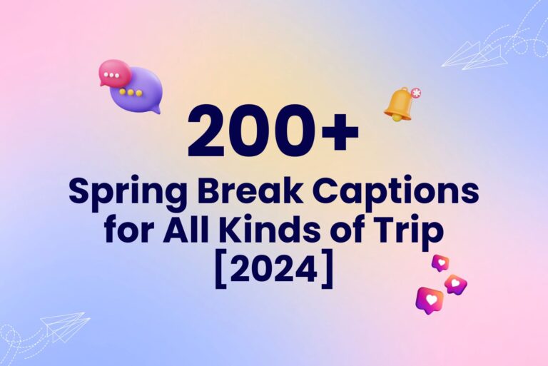 200+ Spring Break Captions for All Kinds of Trip [2024]