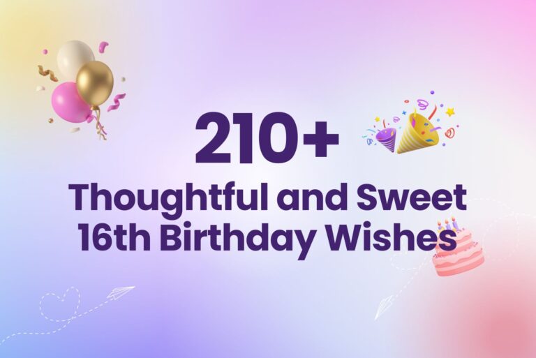 210+ Thoughtful and Sweet 16th Birthday Wishes