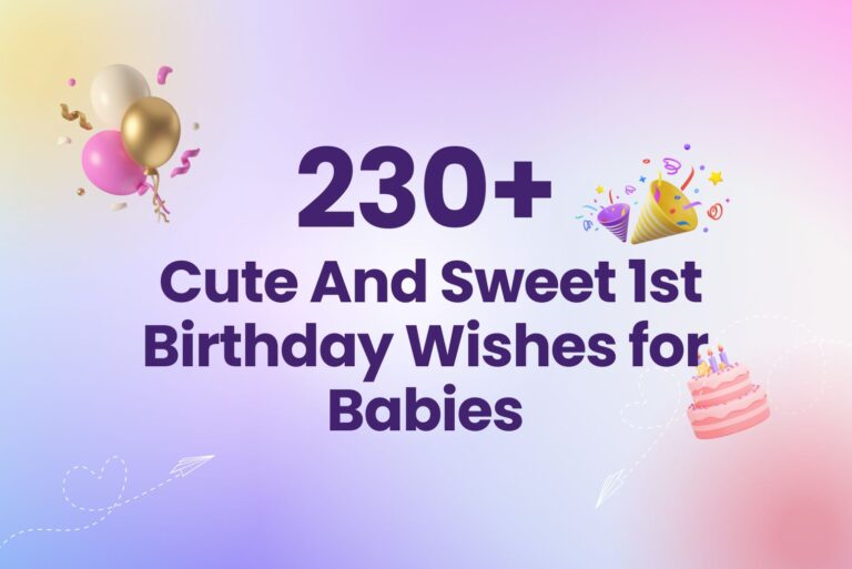230+ Cute And Sweet 1st Birthday Wishes for Babies