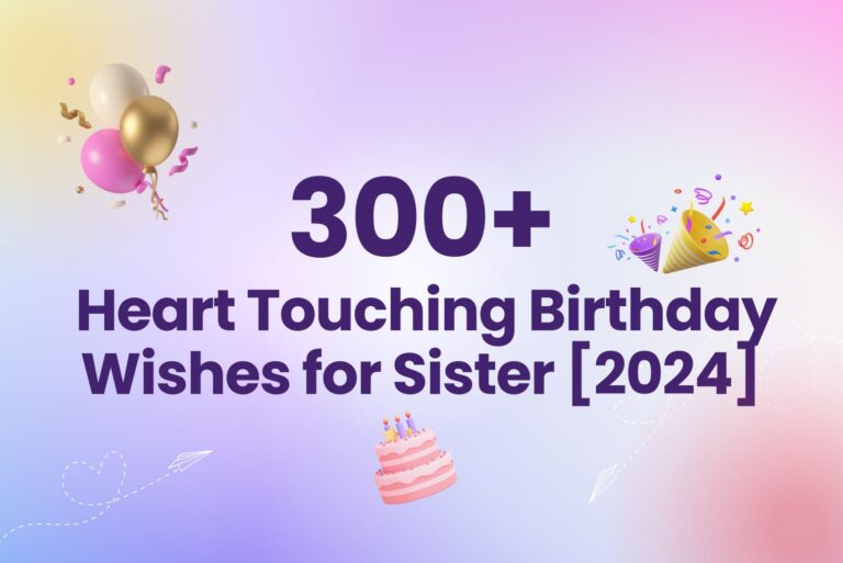 300+ Heart Touching Birthday Wishes for Sister [2024]