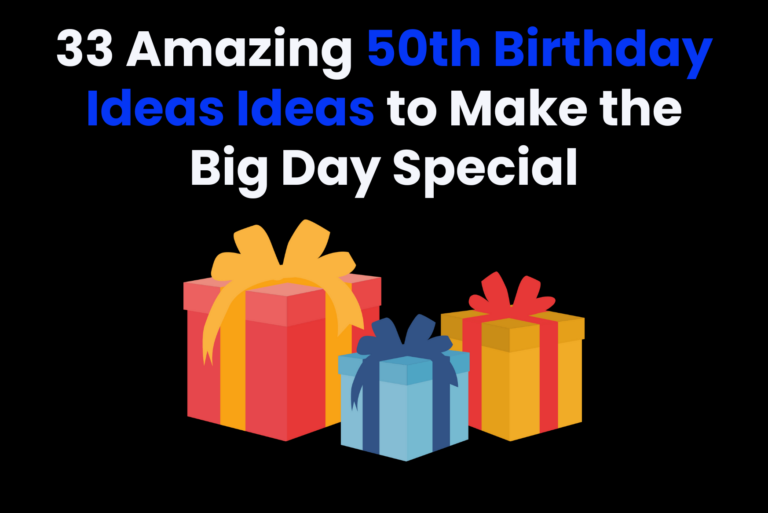 33 Amazing 50th Birthday Ideas to Make the Big Day Special