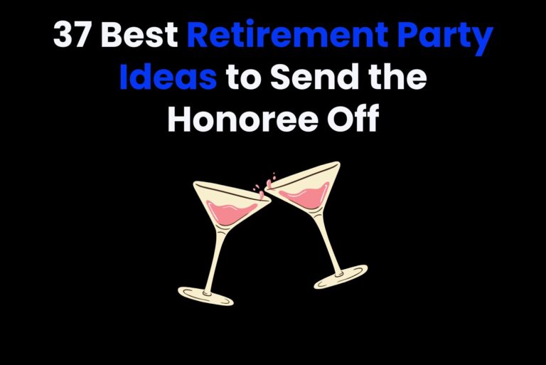 37 Best Retirement Party Ideas to Send the Honoree Off