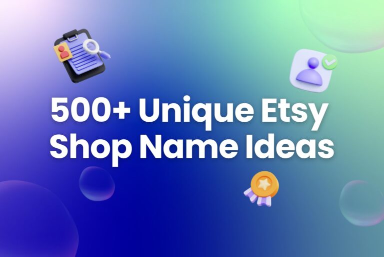 500+ Creative Etsy Shop Name Ideas to Boost Your Business