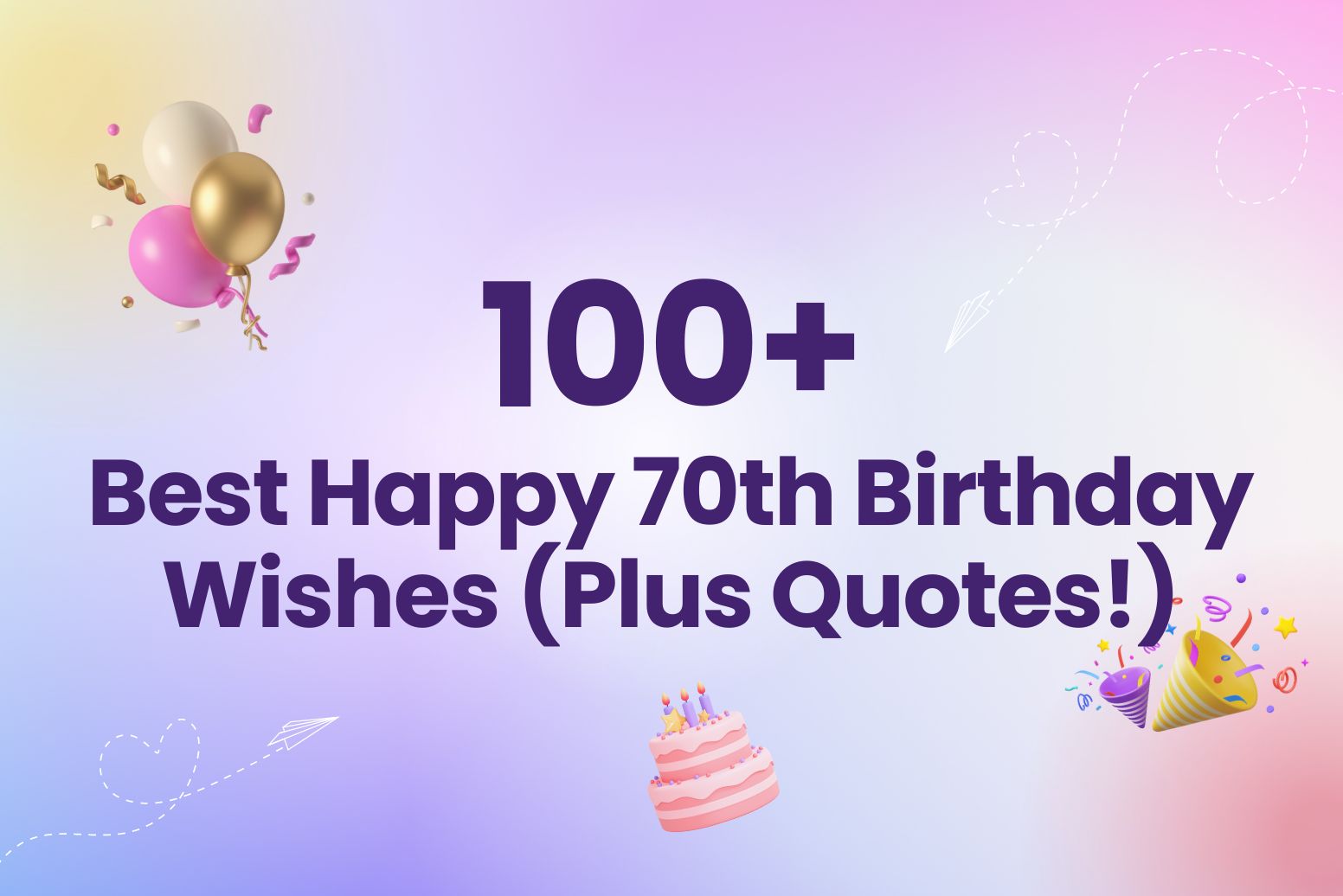 100+ Best Happy 70th Birthday Wishes (Plus Quotes!) - Arvin