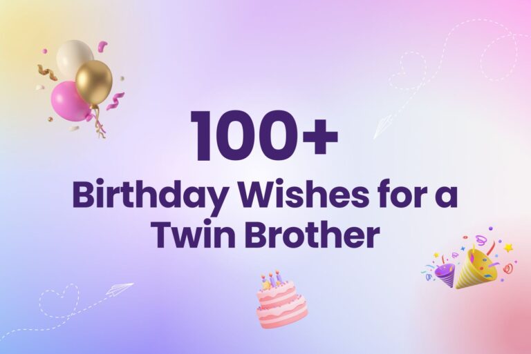 100+ Birthday Wishes for a Twin Brother for a Joyous Celebration