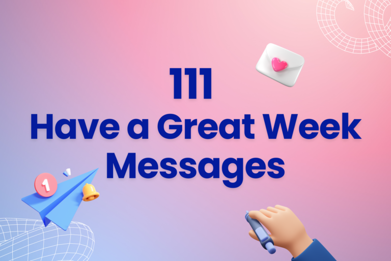 111 Have a Great Week Messages for 7 Days Ahaed