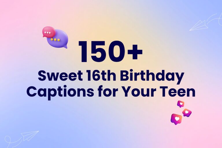 150+ Best and Sweet 16th Birthday Captions for Your Teen