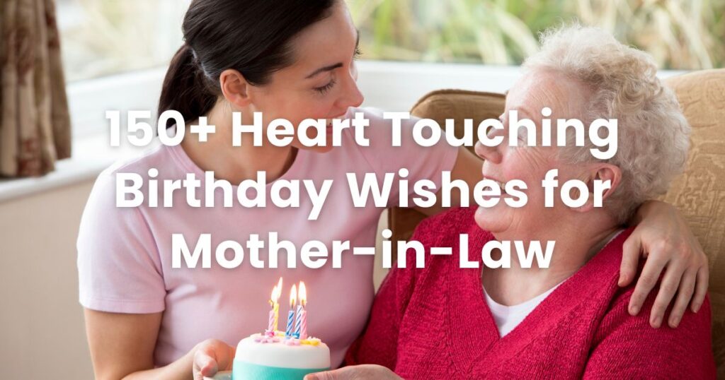 150+ Heart Touching Birthday Wishes for Mother-in-Law