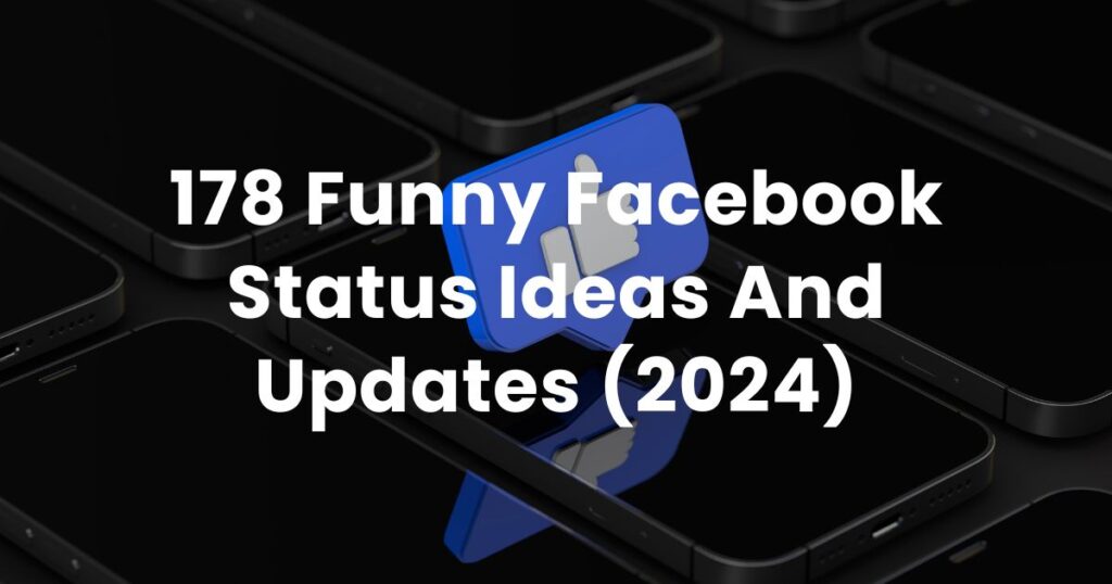 178 Funny Facebook Status Ideas And Updates (2024)