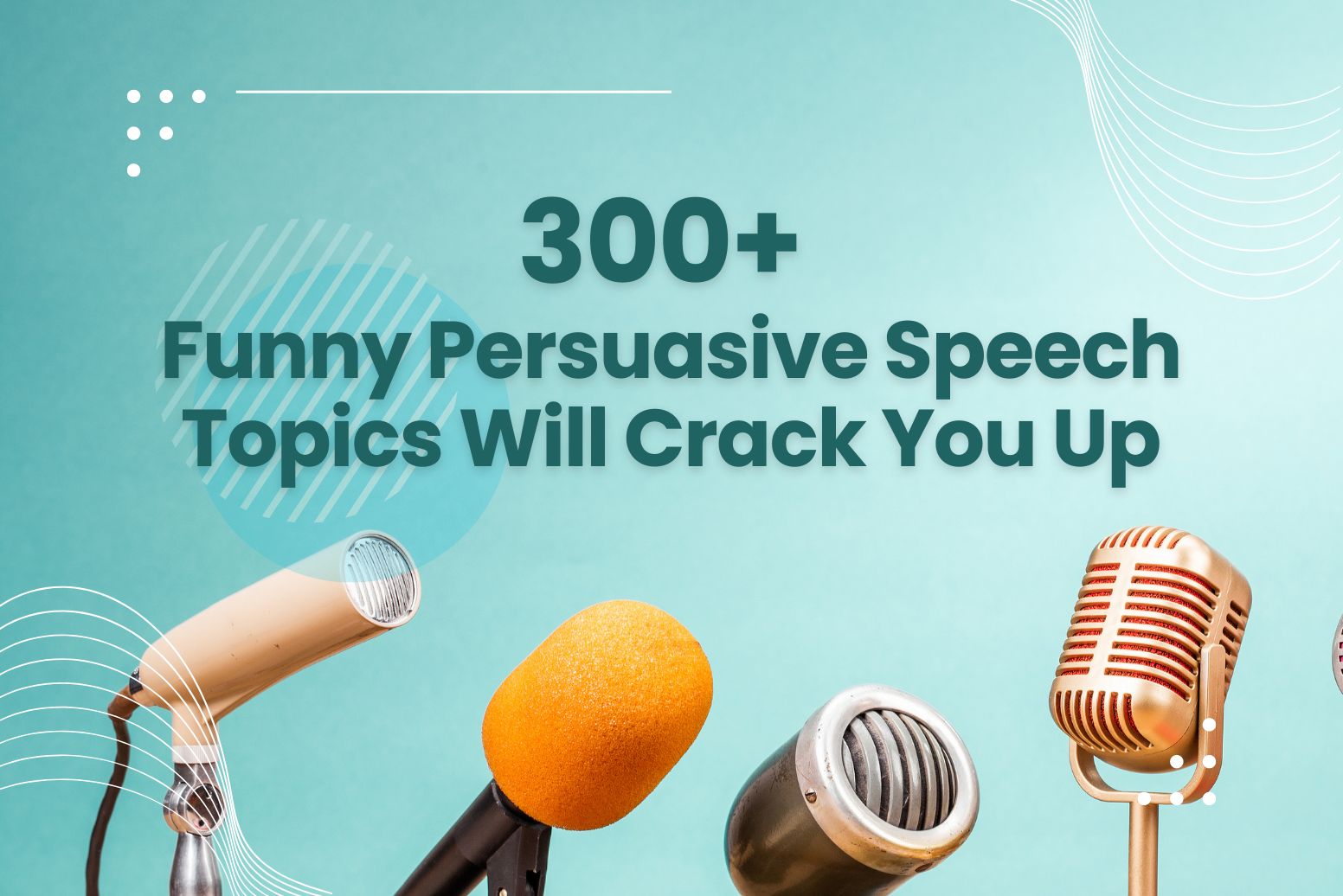 300+ Funny Persuasive Speech Topics That Will Crack You Up