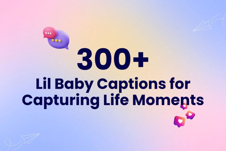 300+ Lil Baby Captions and Quotes for Capturing Life Moments