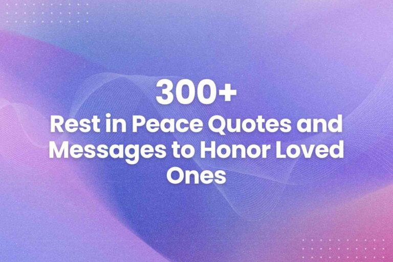 300+ Rest in Peace Quotes and Messages to Honor Loved Ones