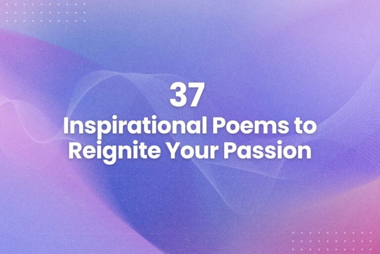 37 Inspirational Poems to Reignite Your Passion for Life