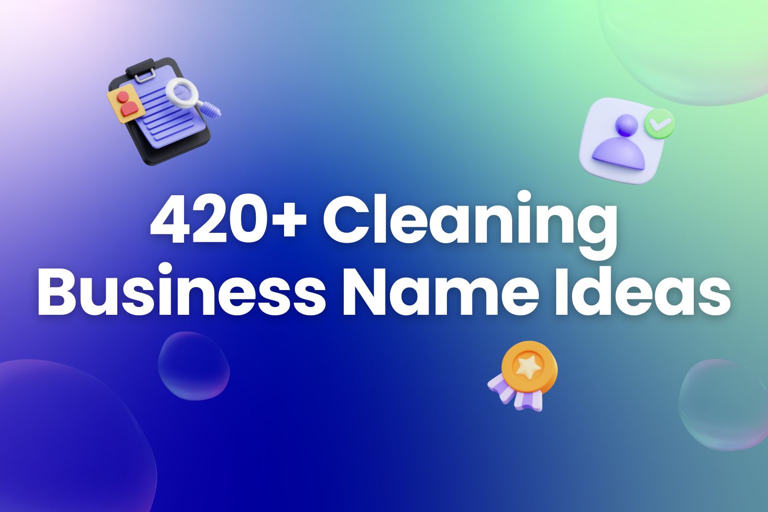 420+ Memorable Cleaning Business Name Ideas to Explore