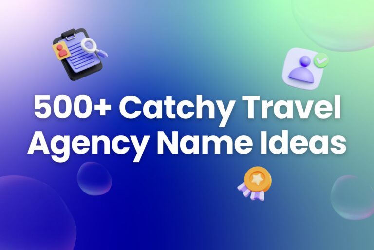 500+ Catchy Travel Agency Name Ideas to Inspire