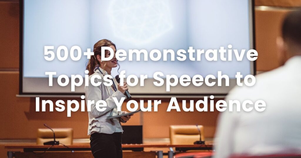 Demonstrative Topics for Speech