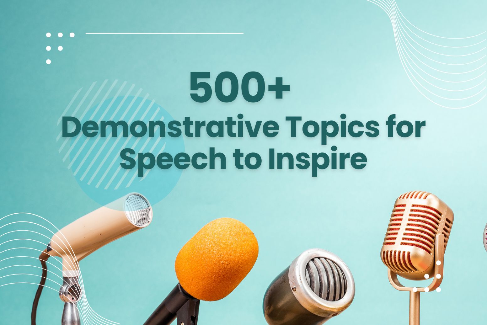 500+ Demonstrative Topics for Speech to Inspire Your Audience