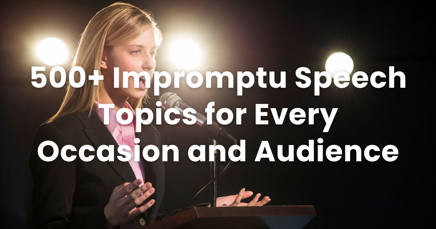 500+ Impromptu Speech Topics for Every Occasion and Audience - Arvin