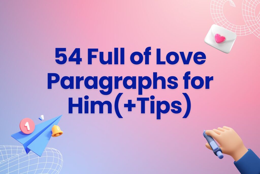 54 Full of Love Paragraphs for Him(+Tips) - Arvin