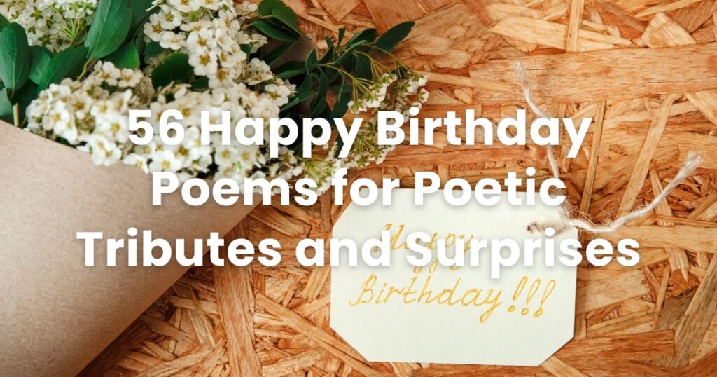 56 Happy Birthday Poems for Poetic Tributes and Sweet Surprises