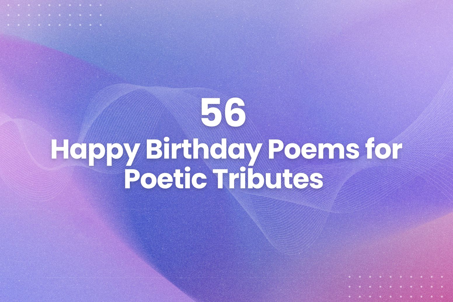 56 Happy Birthday Poems for Poetic Tributes and Sweet Surprises