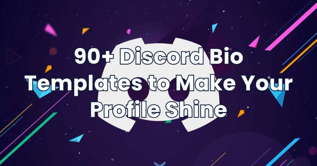 90+ Discord Bio Templates to Make Your Profile Shine