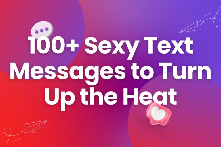 100+ Sexy Text Messages to Turn Up the Heat in Your Relationship