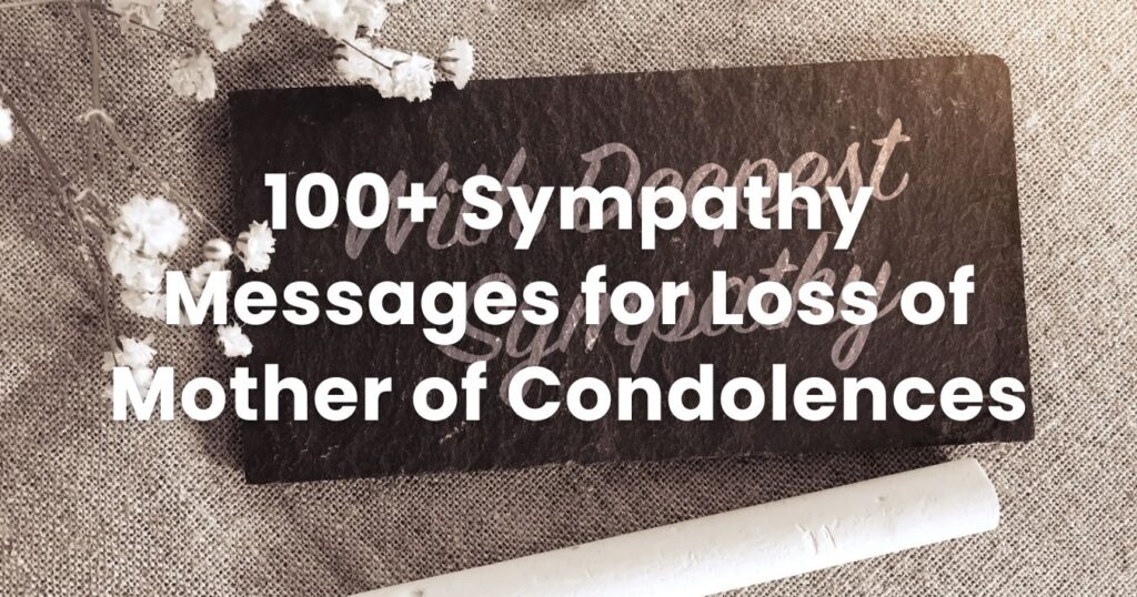 100+ Sympathy Messages for Loss of Mother to Offer Condolences
