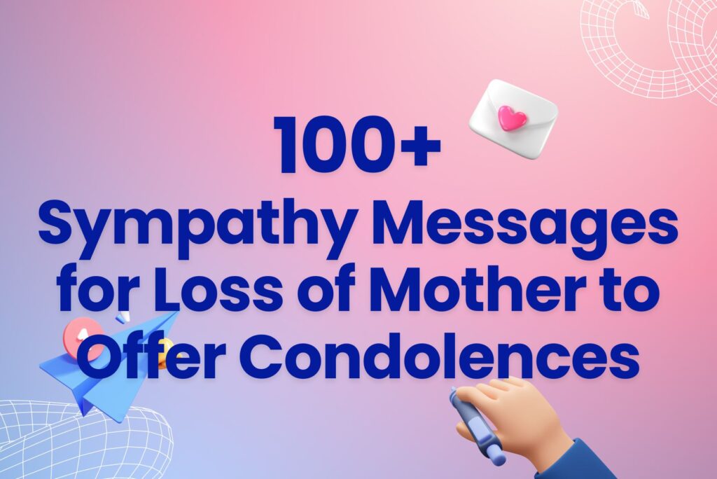 100+ Sympathy Messages for Loss of Mother to Offer Condolences - Arvin