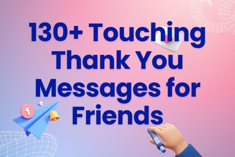130+ Touching Thank You Messages for Friends