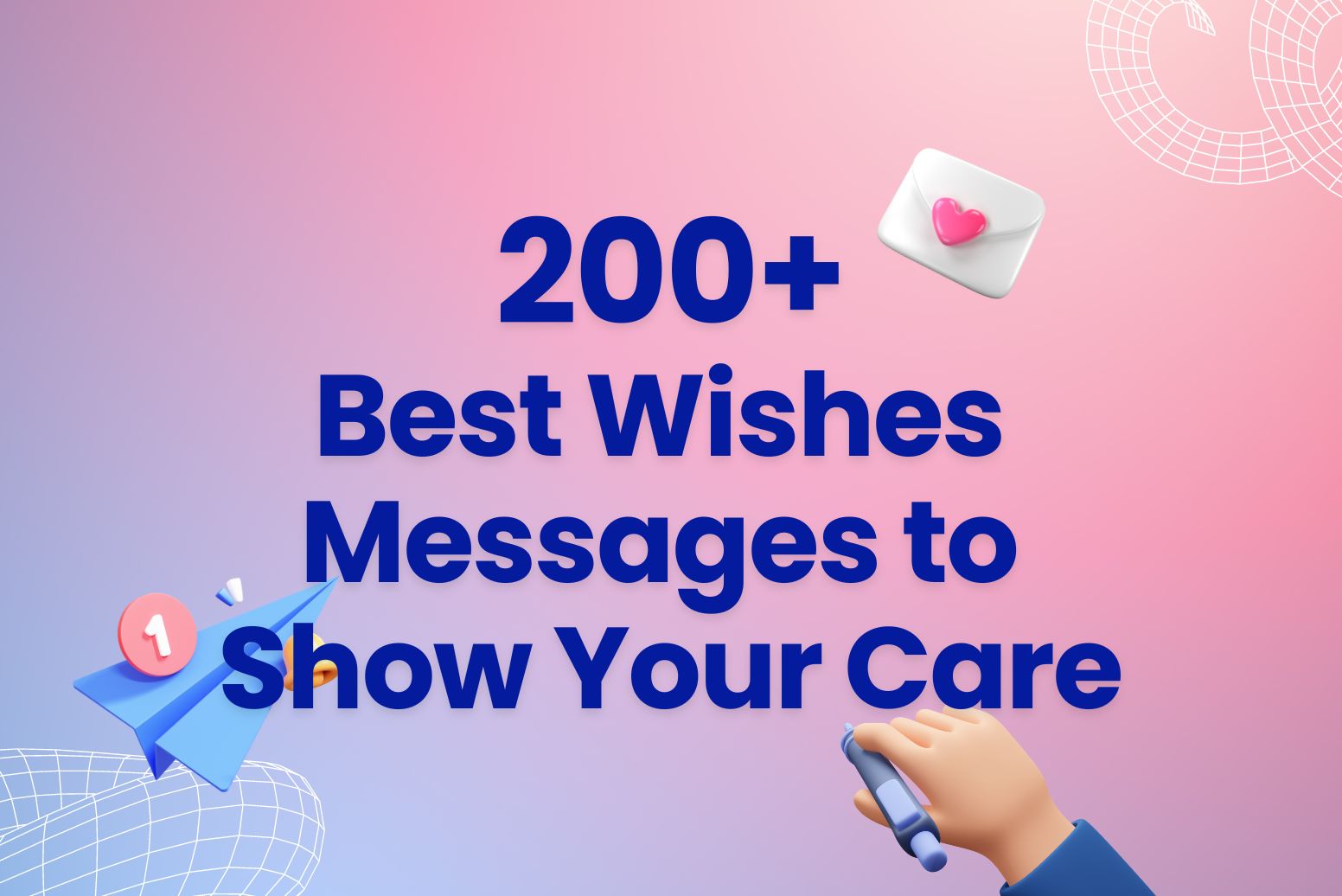 200+ Best Wishes Messages to Show Your Support and Care