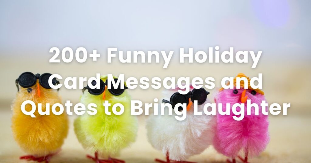 200+ Funny Holiday Card Messages and Quotes to Bring Laughter