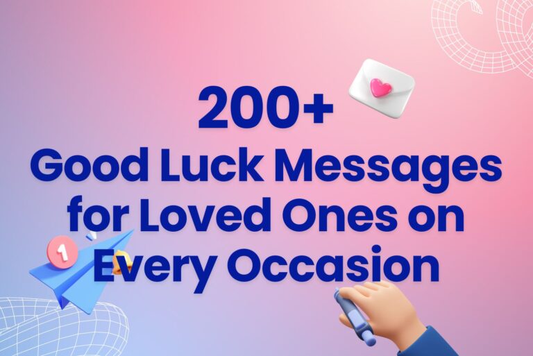 200+ Good Luck Messages for Loved Ones on Every Occasion