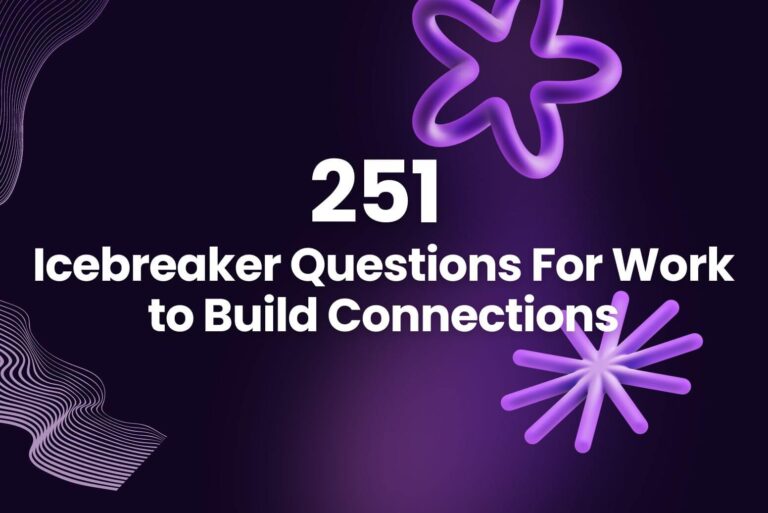 251 Icebreaker Questions For Work to Build Connections