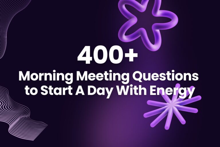 400+ Morning Meeting Questions to Start A Day With Energy