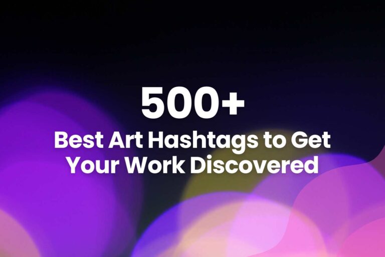 500+ Best Art Hashtags to Get Your Work Discovered