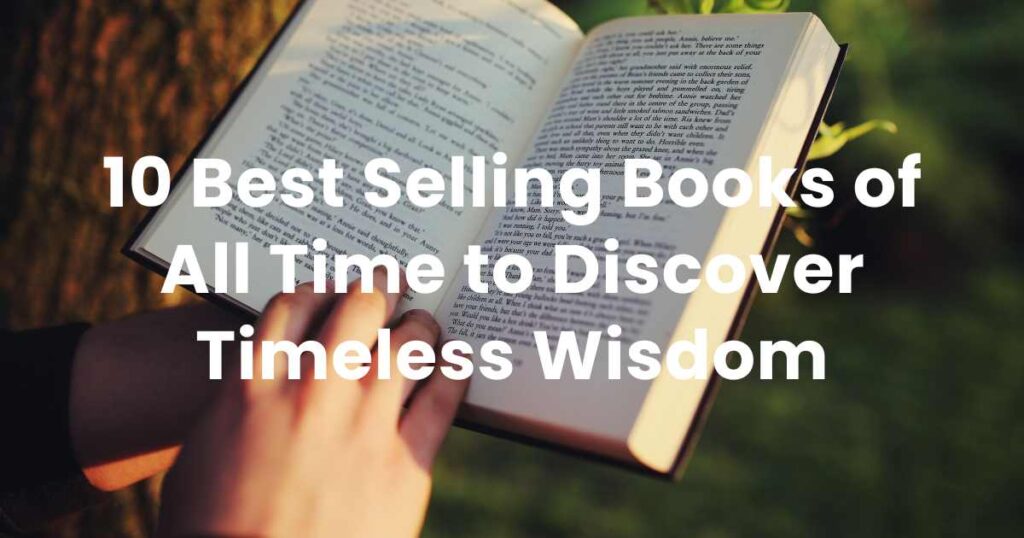 10 Best Selling Books of All Time to Discover Timeless Wisdom