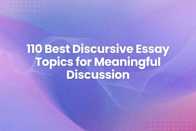 110 Best Discursive Essay Topics for Meaningful Discussion