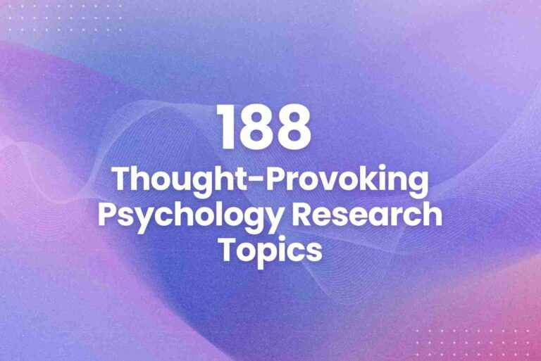 188 Thought-Provoking Psychology Research Topics