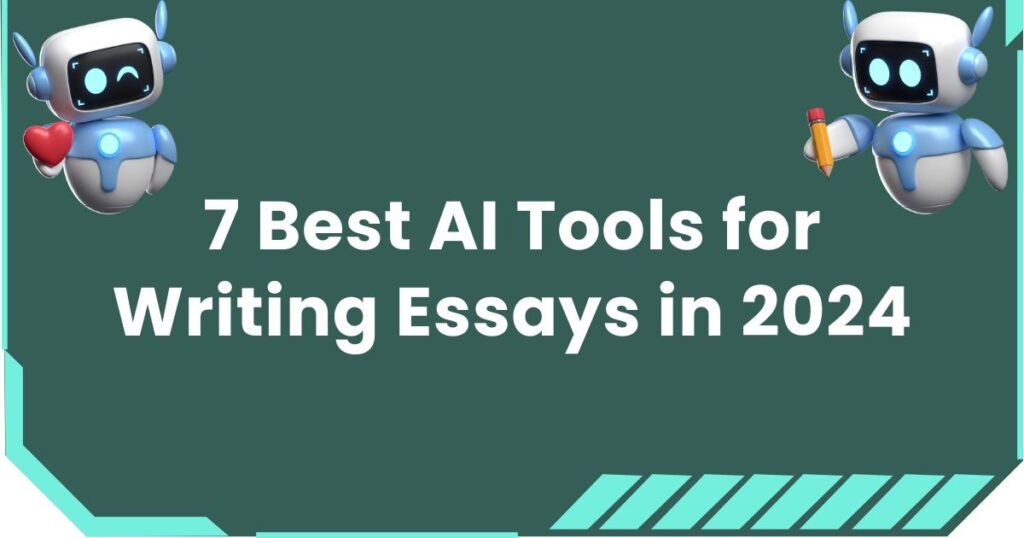 7 Best AI Tools for Writing Essays in 2024