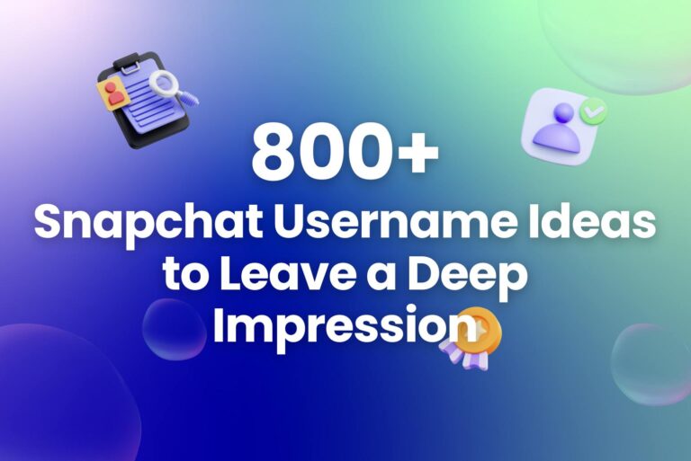 800+ Snapchat Username Ideas to Leave a Deep Impression