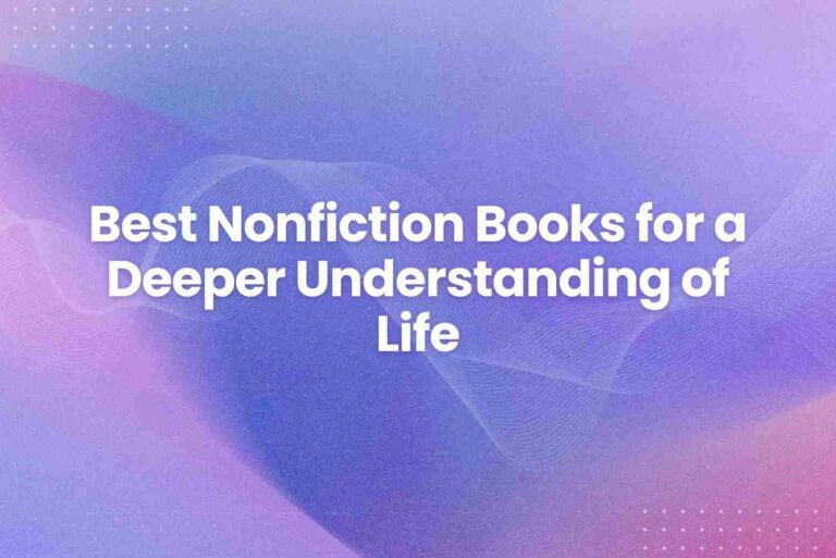 Best Nonfiction Books for a Deeper Understanding of Life