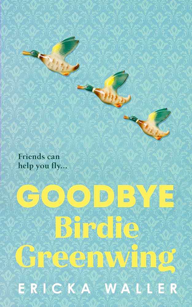 Goodbye Birdie Greenwing by Ericka Waller