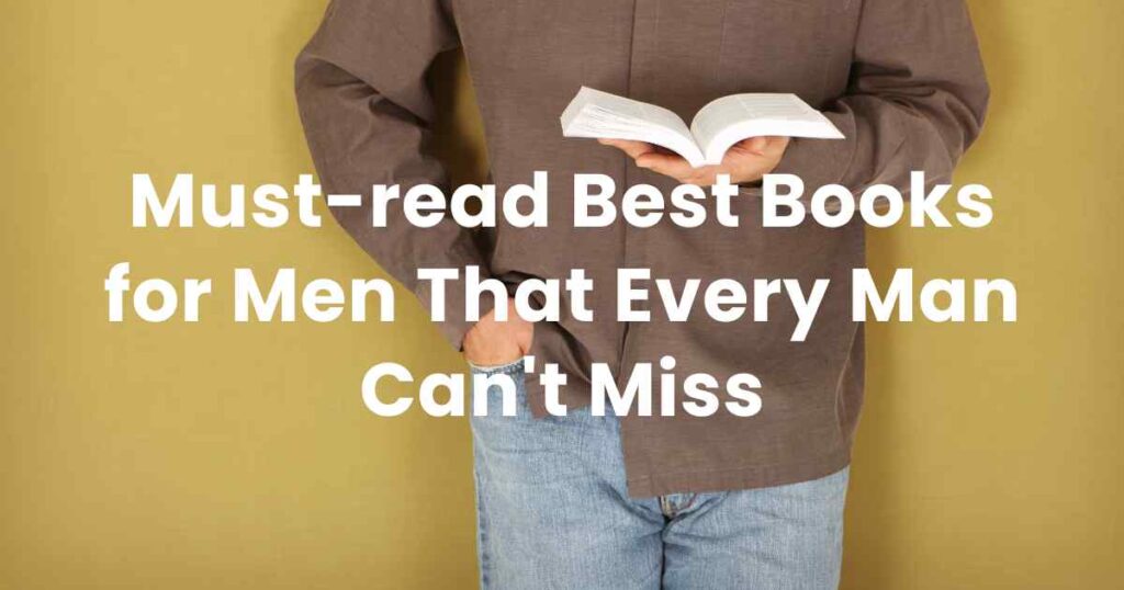 Must-read Best Books for Men That Every Man Can't Miss