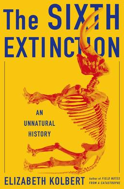 best nonfiction books-The Sixth Extinction by Elizabeth Kolbert 