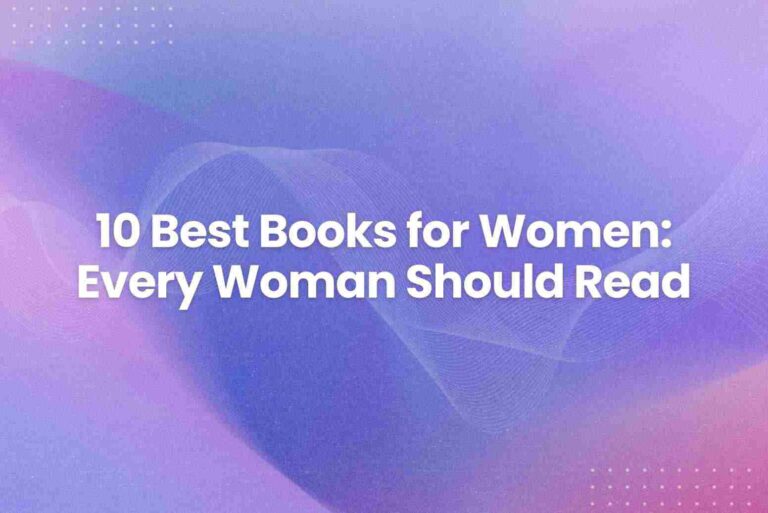 10 Best Books for Women: Every Woman Should Read