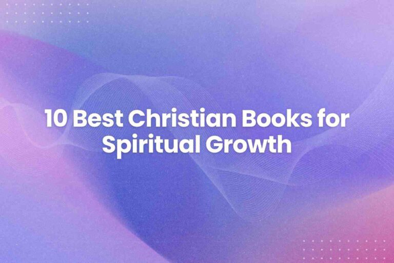 10 Best Christian Books for Spiritual Growth